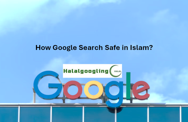 How Halal Search Engines Can Guide Your Online Exploration? Best Practice for Halalgoogling 2024