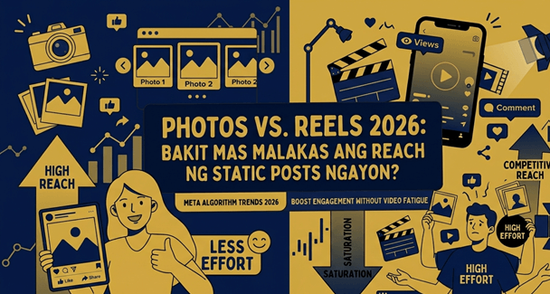 Photos vs. Reels 2026 Bakit Mas Malakas ang Reach ng Static Posts Ngayon